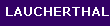 LAUCHERTHAL LAUCHERTHAL